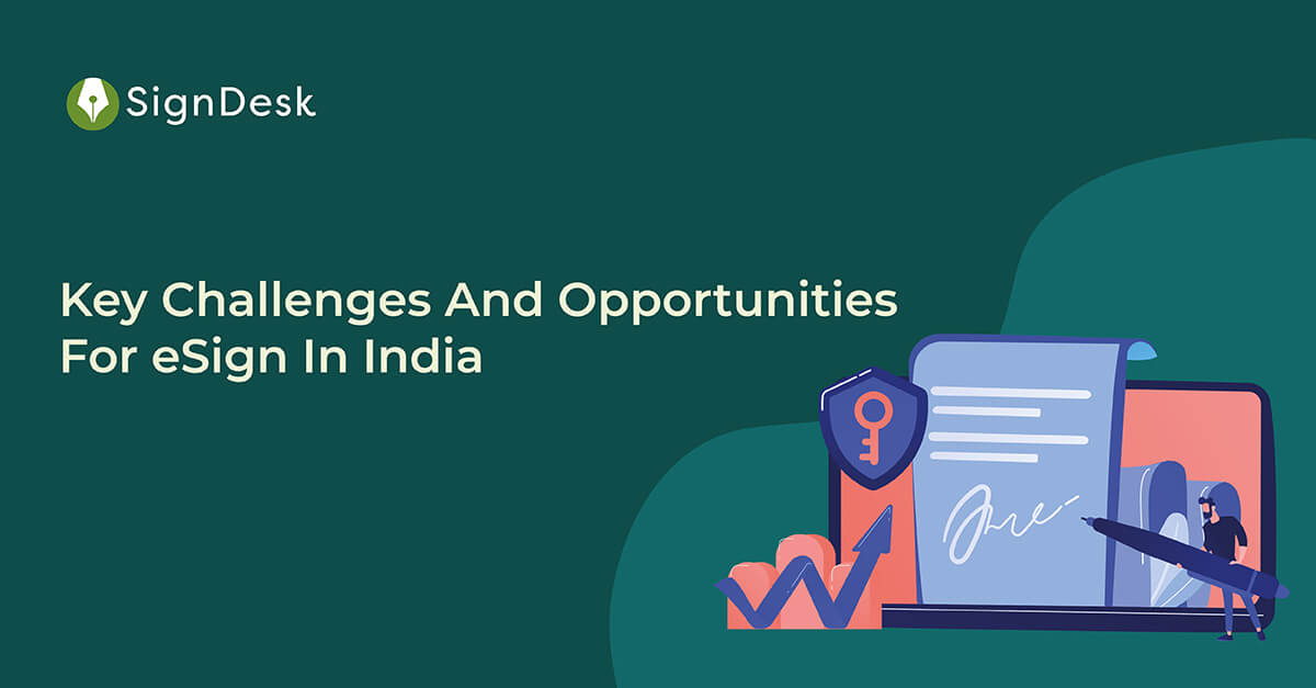 Key Challenges And Opportunities For eSign In India