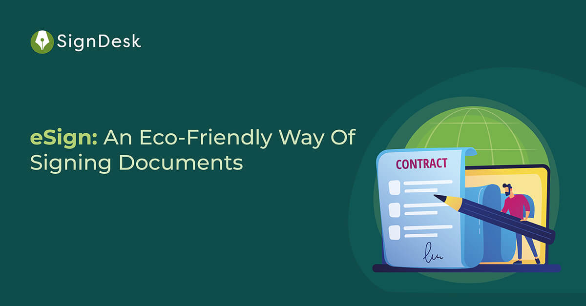 eSign: An Eco-Friendly Way Of Signing Documents