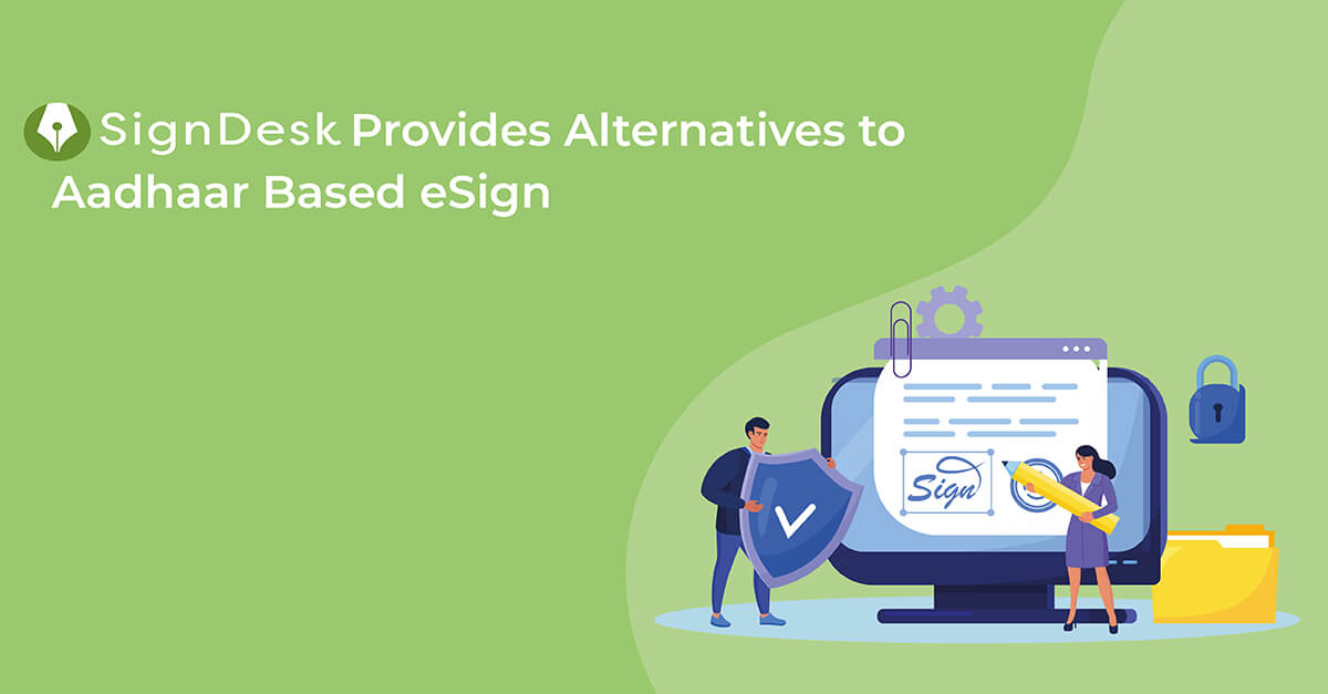 SignDesk Provides Alternatives to Aadhaar Based eSign