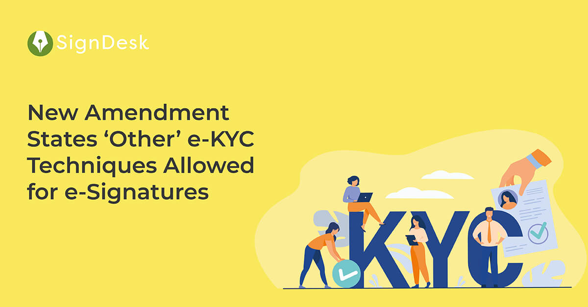 New Amendment States ‘Other’ e-KYC Techniques Allowed for e-Signatures