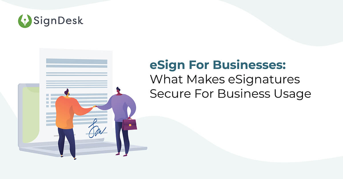 eSignature- What Makes eSignatures Secure For Business Usage