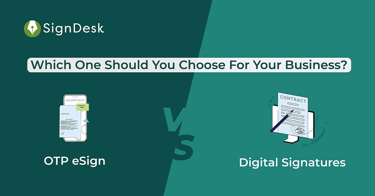 Digital Signature Or Otp Esign: Which One Suits Your Business?