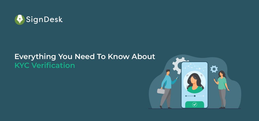 What Is KYC Verification - Everything You Need To Know | SignDesk