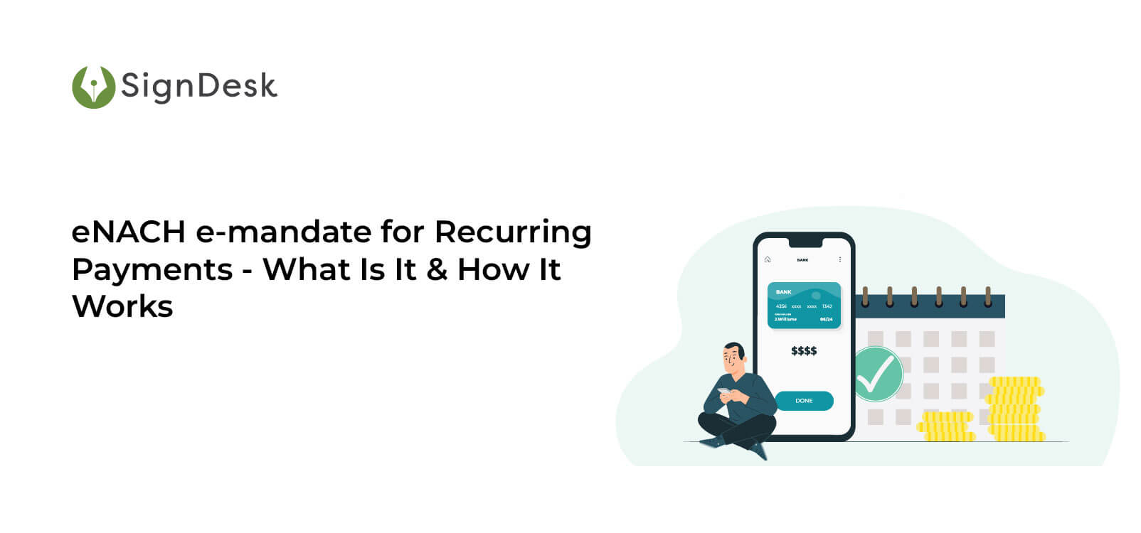 eNACH e-mandate for Recurring Payments - What Is It & How It
                                                                Works