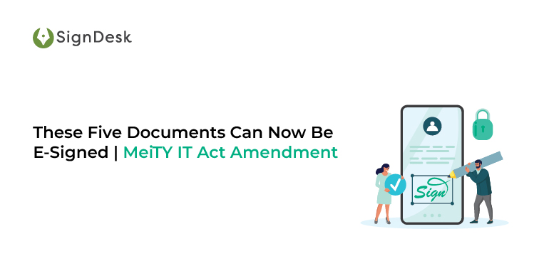 These Five Documents Can Now Be E-Signed _ MeiTY IT Act Amendment